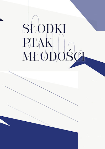 Plakat wydarzenia:  Słodki Ptak Młodości  - Bilet na 1 spektakl w ramach TRYPTYKU - PRZEDPREMIERA NA FRYCZU